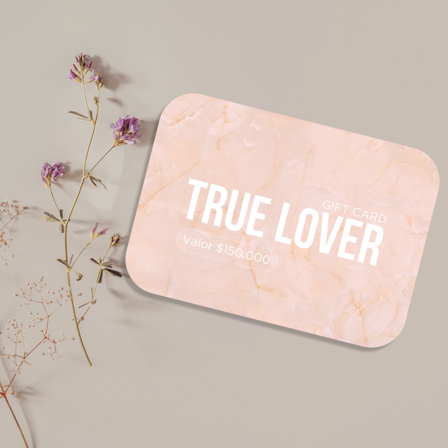 BONO DE REGALO TRUE LOVER - $ 150.000,00